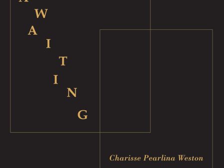 AWAITING by Charisse Pearlina Weston Online